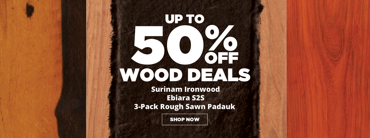 Save Up to 50% on Select Wood Species - Surinam Ironwood | Ebiara S2S | 3-Pack Rough Saw Padauk | Select Cutting Board Kits